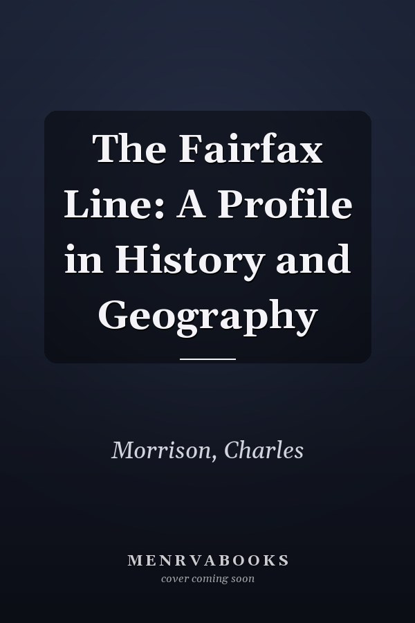 The Fairfax Line: A Profile in History and Geography