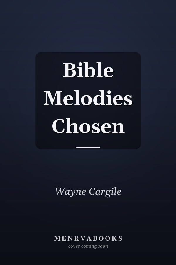 Bible Melodies Chosen