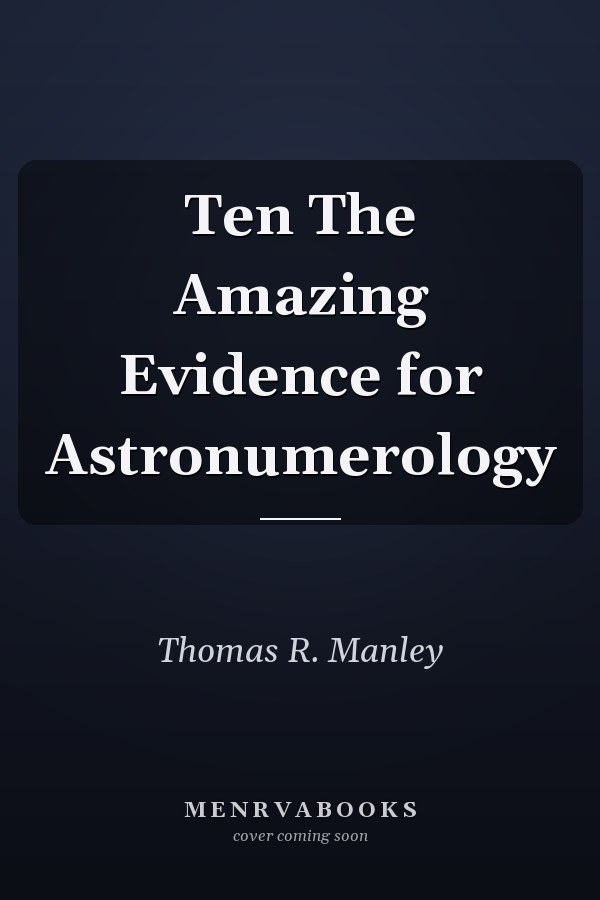 Ten The Amazing Evidence for Astronumerology