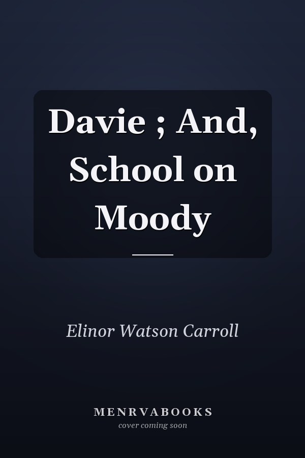 Davie ; And, School on Moody