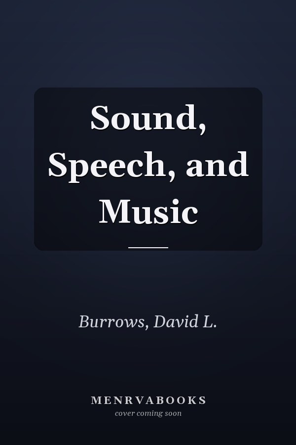 Sound, Speech, and Music