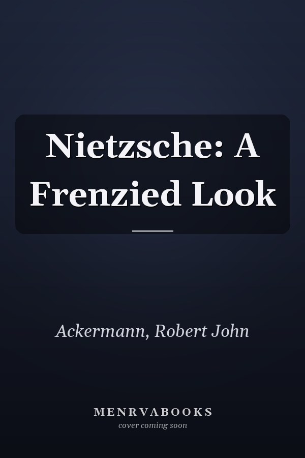 Nietzsche: A Frenzied Look