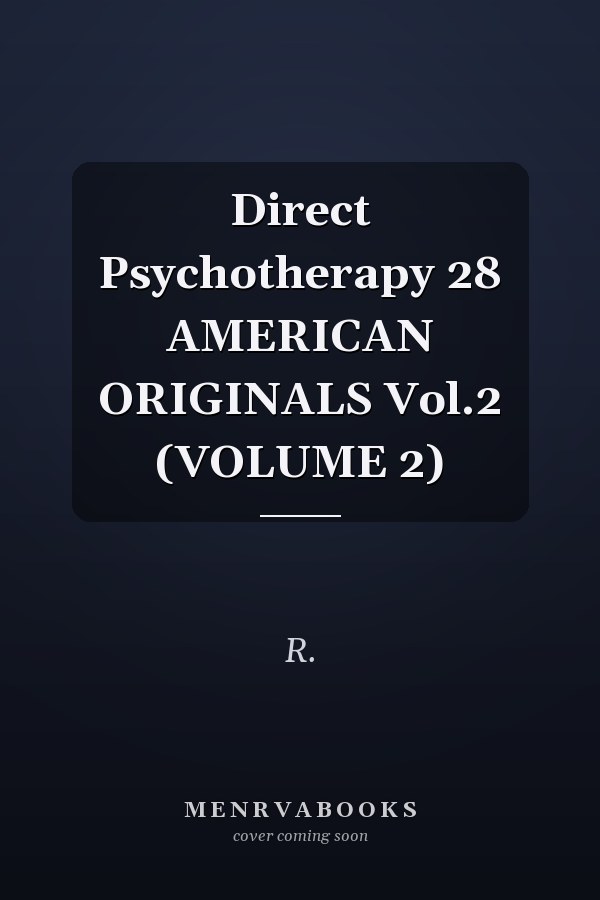 Direct Psychotherapy 28 AMERICAN ORIGINALS Vol.2 (VOLUME 2)