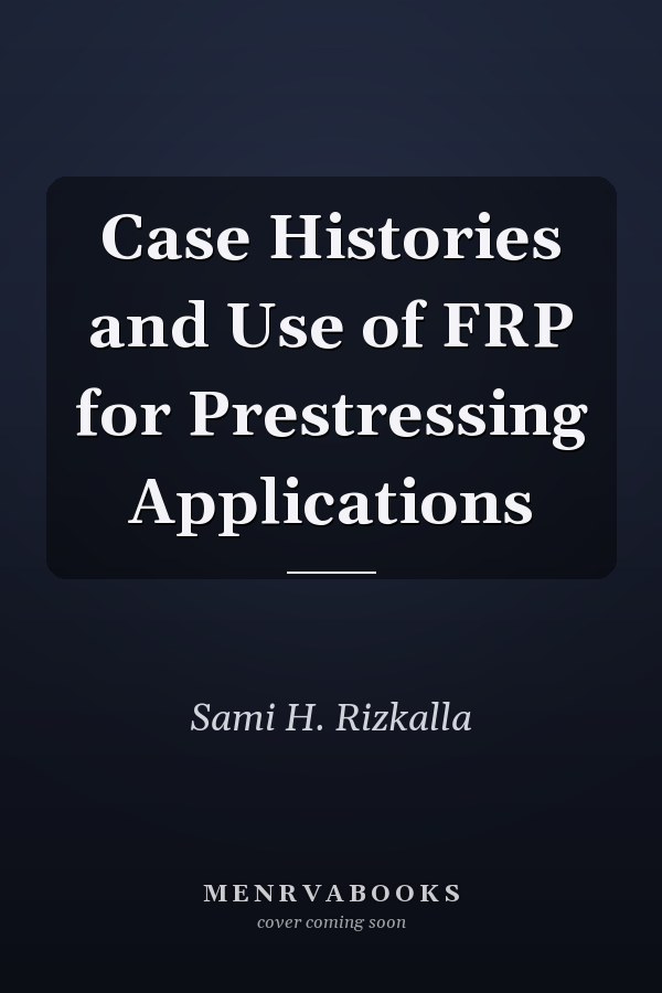 Case Histories and Use of FRP for Prestressing Applications