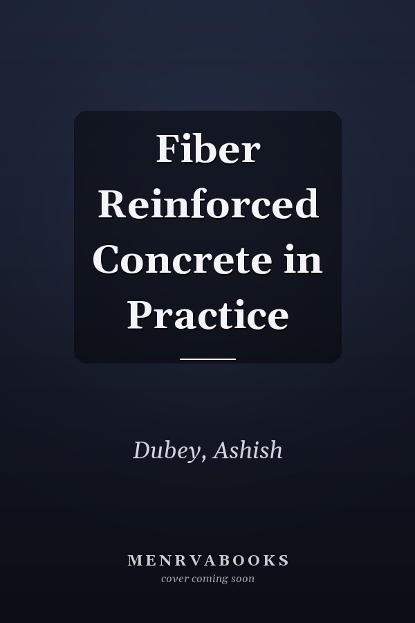 Fiber Reinforced Concrete in Practice