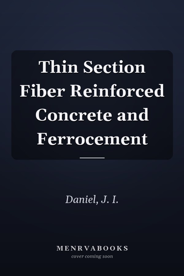 Thin Section Fiber Reinforced Concrete and Ferrocement