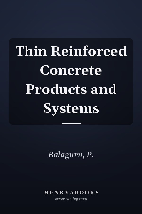 Thin Reinforced Concrete Products and Systems