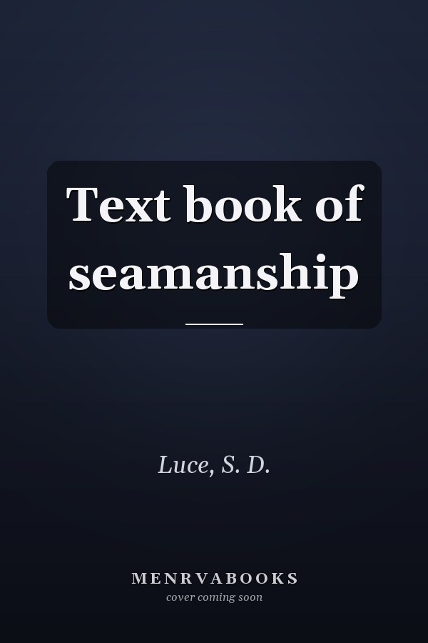Text book of seamanship