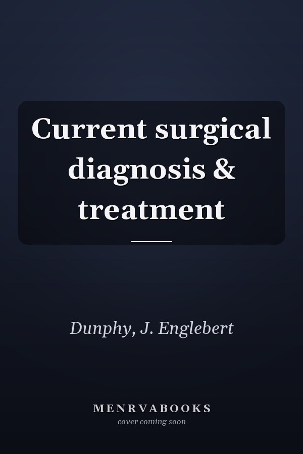 Current surgical diagnosis & treatment