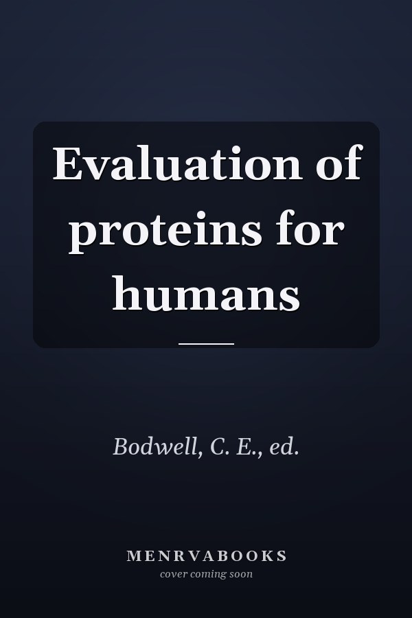 Evaluation of proteins for humans