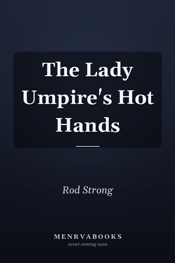 The Lady Umpire's Hot Hands
