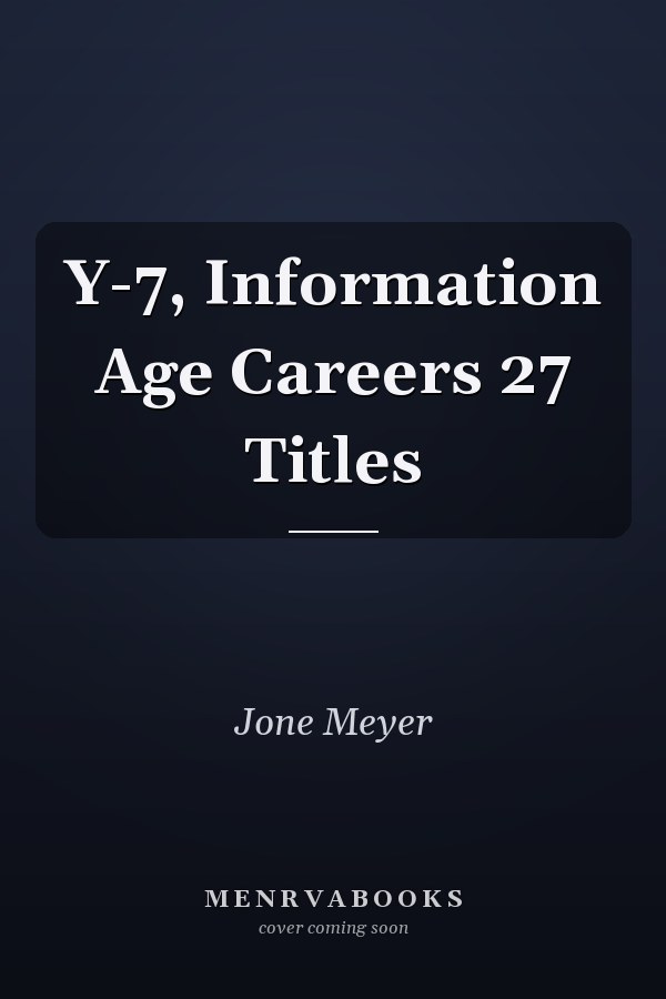 Y-7, Information Age Careers 27 Titles