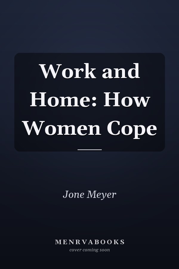 Work and Home: How Women Cope