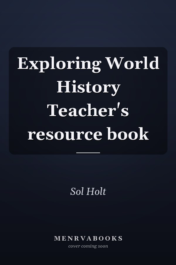 Exploring World History Teacher's resource book