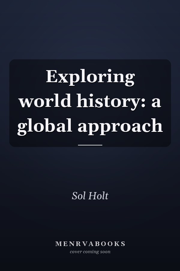 Exploring world history: a global approach