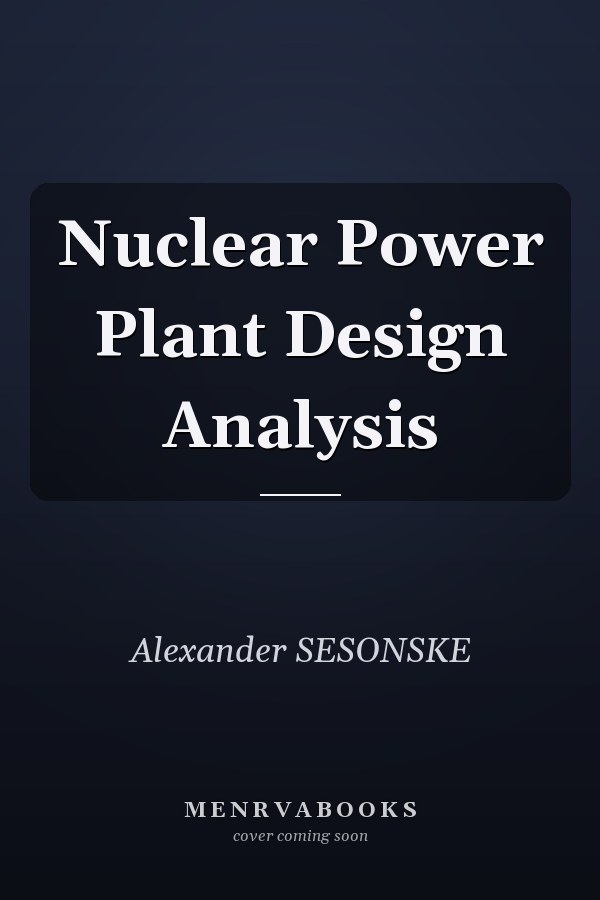 Nuclear Power Plant Design Analysis