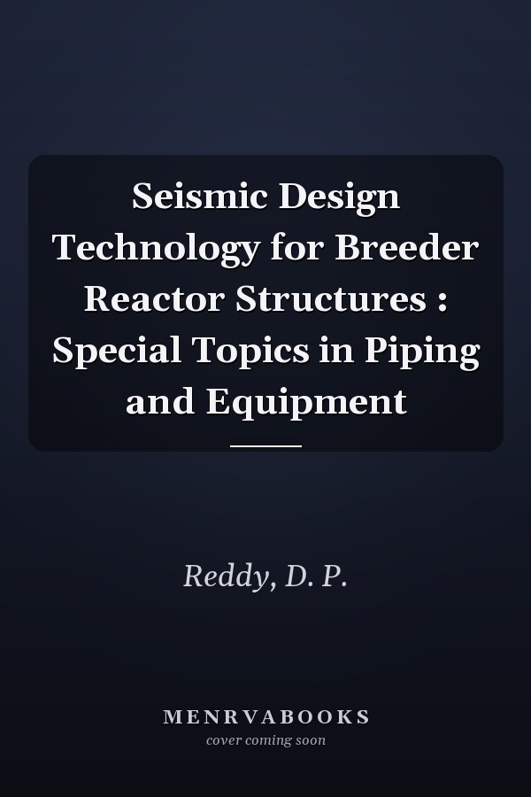 Seismic Design Technology for Breeder Reactor Structures : Special Topics in Piping and Equipment