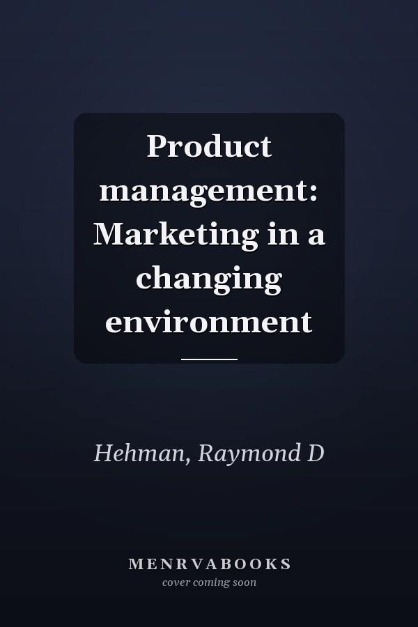 Product management: Marketing in a changing environment