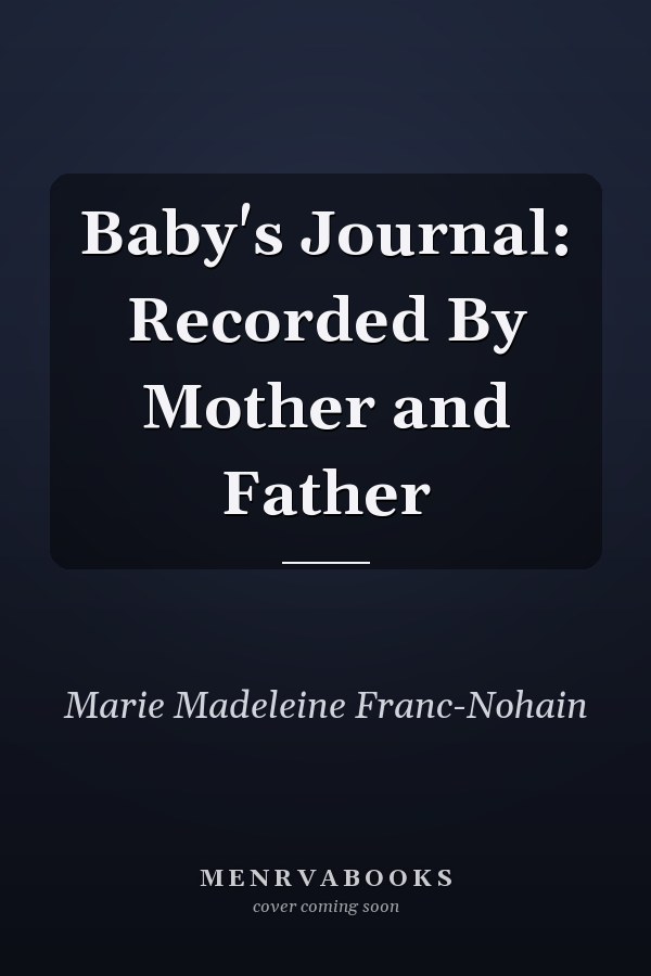 Baby's Journal: Recorded By Mother and Father