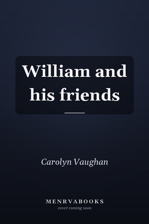William and his friends