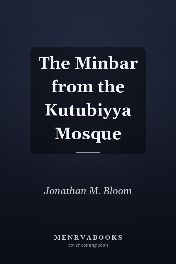 The Minbar from the Kutubiyya Mosque
