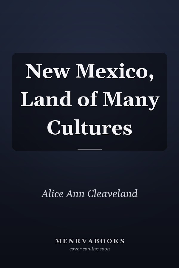 New Mexico, Land of Many Cultures
