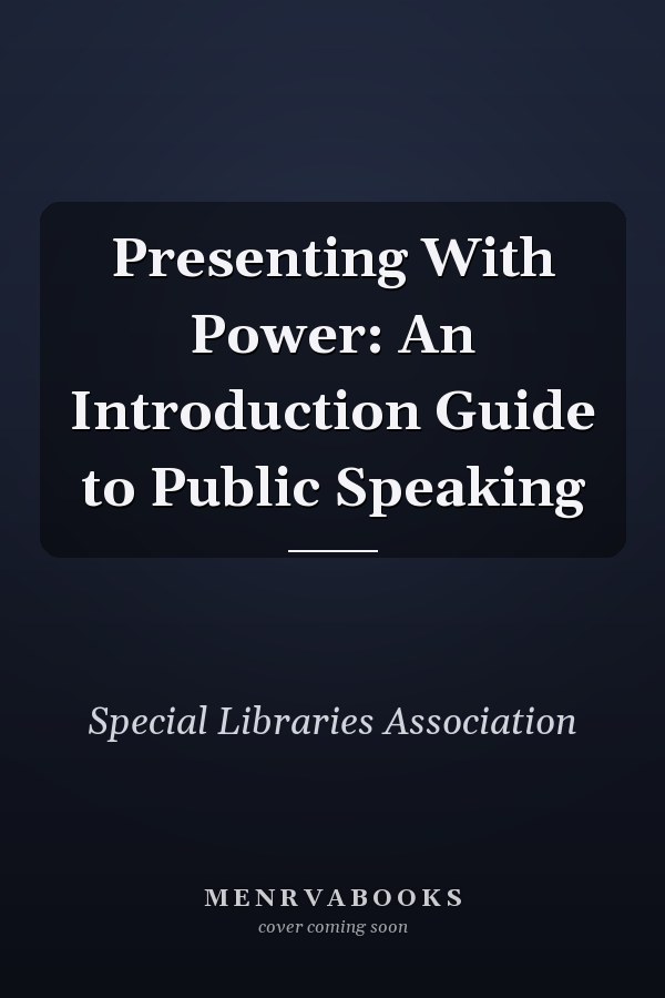 Presenting With Power: An Introduction Guide to Public Speaking