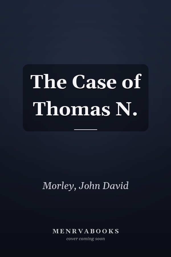 The Case of Thomas N.