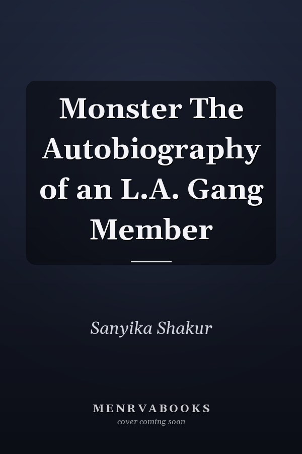 Monster The Autobiography of an L.A. Gang Member