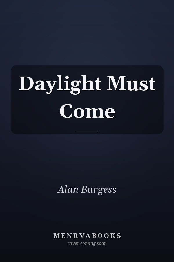 Daylight Must Come