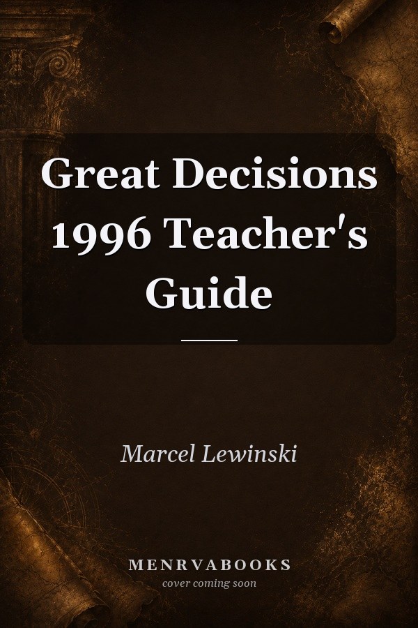 Great Decisions 1996 Teacher's Guide
