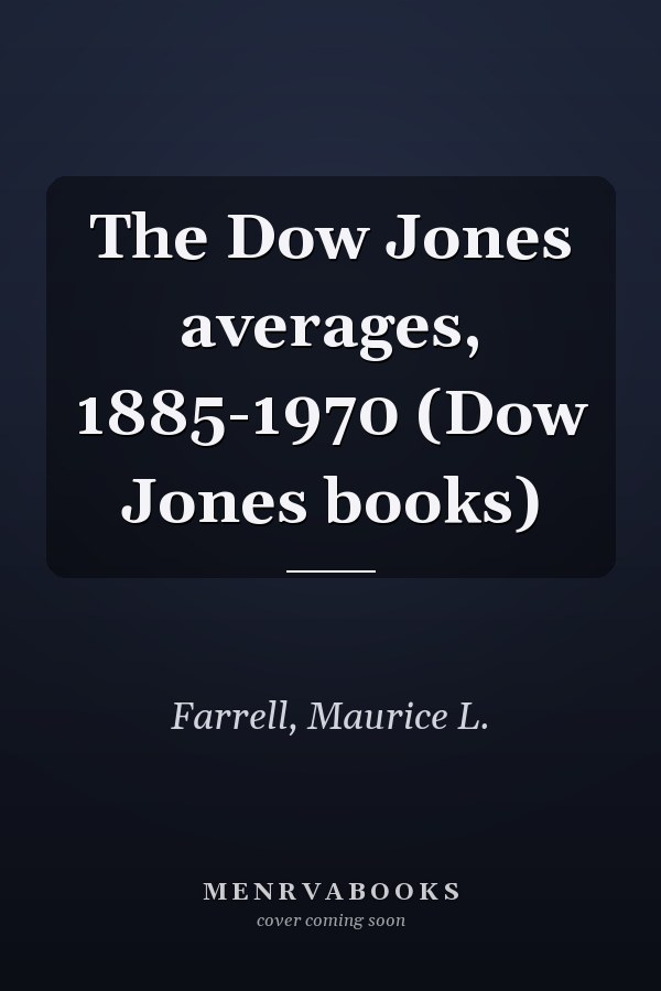 The Dow Jones averages, 1885-1970 (Dow Jones books)