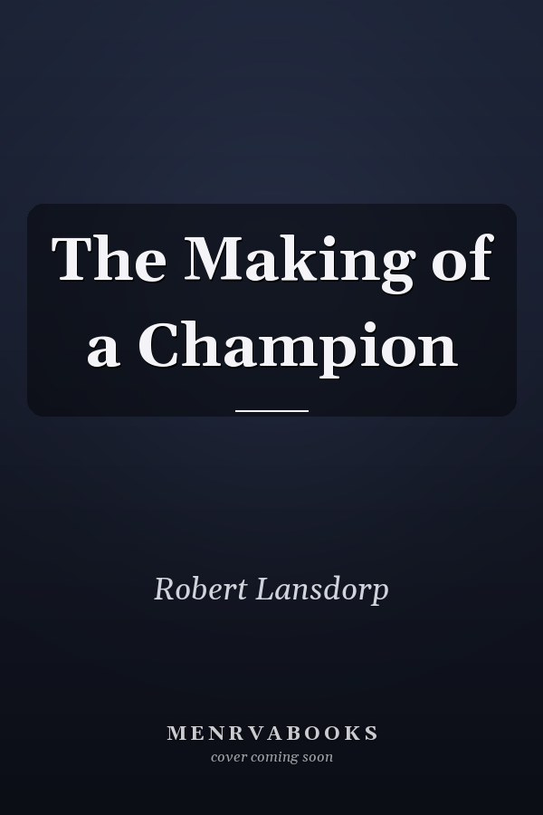 The Making of a Champion