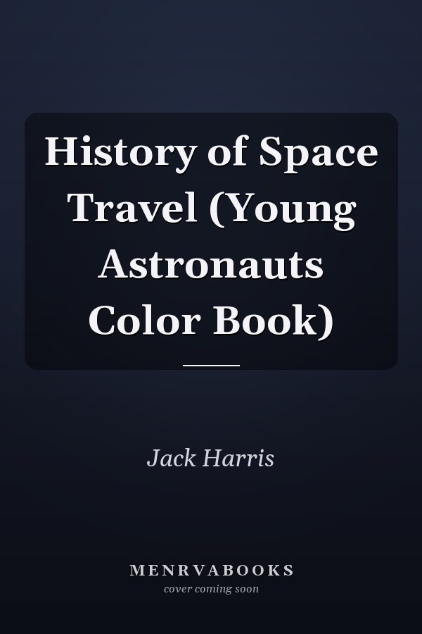History of Space Travel (Young Astronauts Color Book)