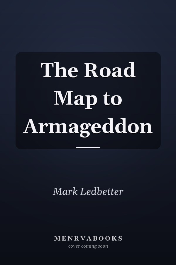The Road Map to Armageddon