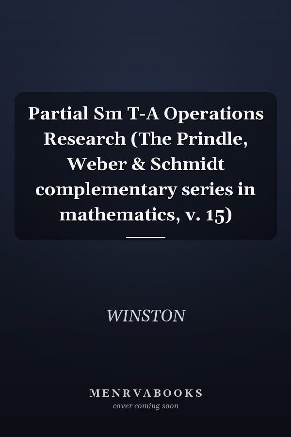 Partial Sm T-A Operations Research (The Prindle, Weber & Schmidt complementary series in mathematics, v. 15)