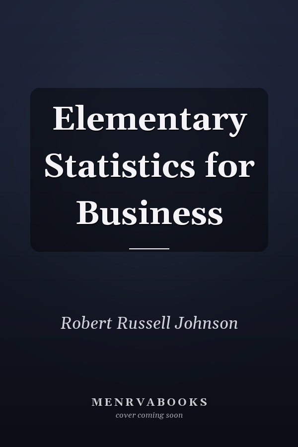 Elementary Statistics for Business