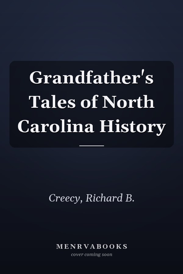 Grandfather's Tales of North Carolina History