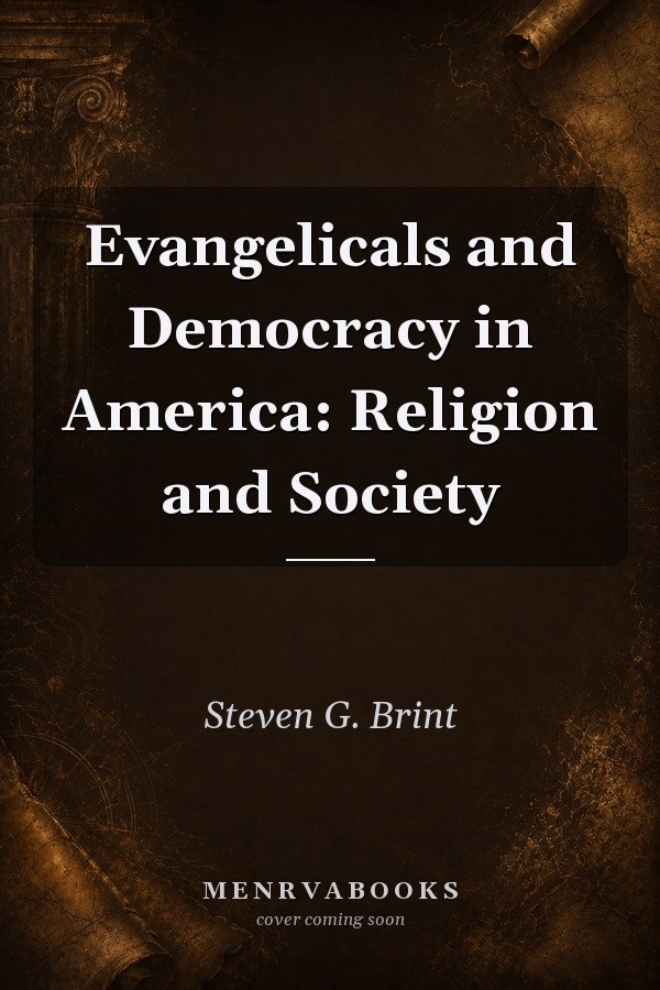 Evangelicals and Democracy in America: Religion and Society