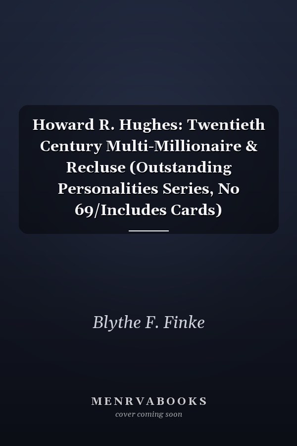 Howard R. Hughes: Twentieth Century Multi-Millionaire & Recluse (Outstanding Personalities Series, No 69/Includes Cards)