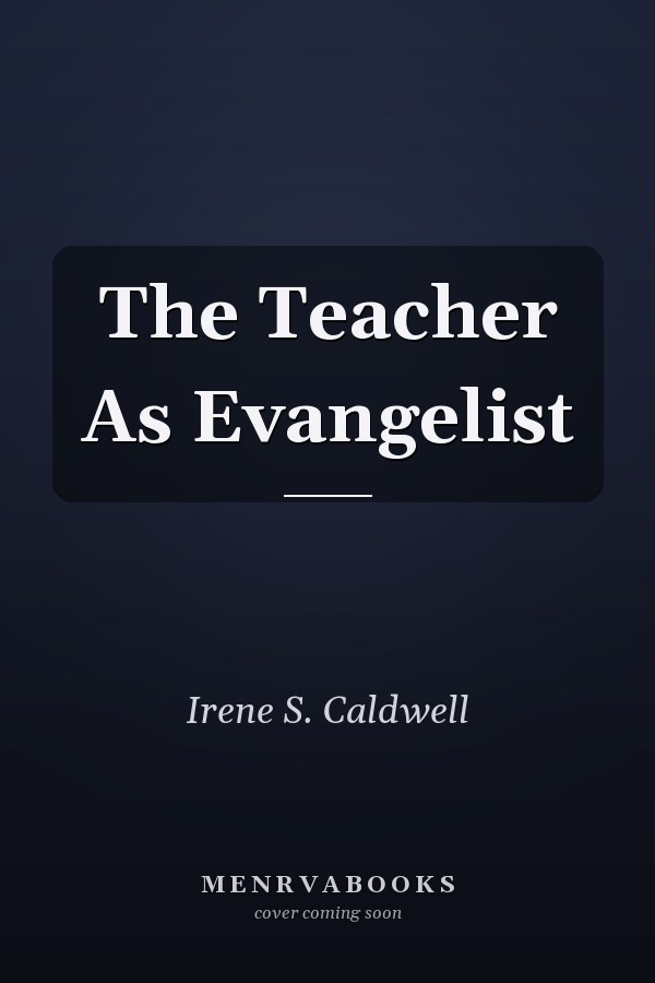 The Teacher As Evangelist