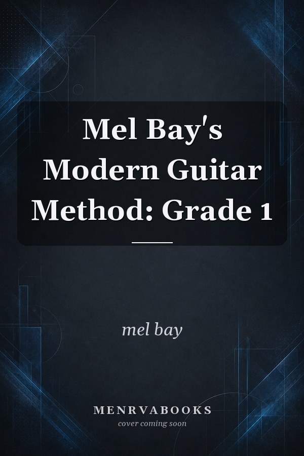 Mel Bay's Modern Guitar Method: Grade 1