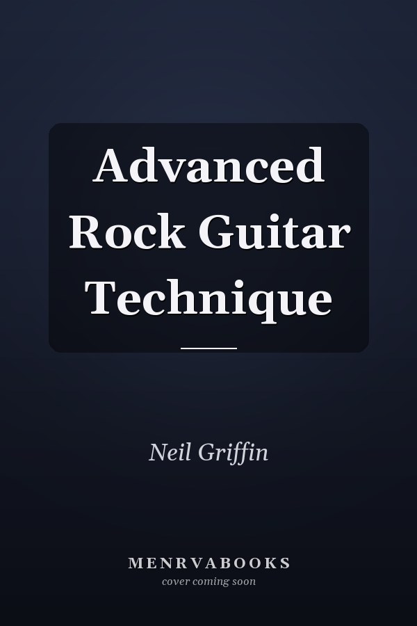 Advanced Rock Guitar Technique