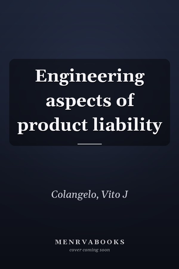 Engineering aspects of product liability