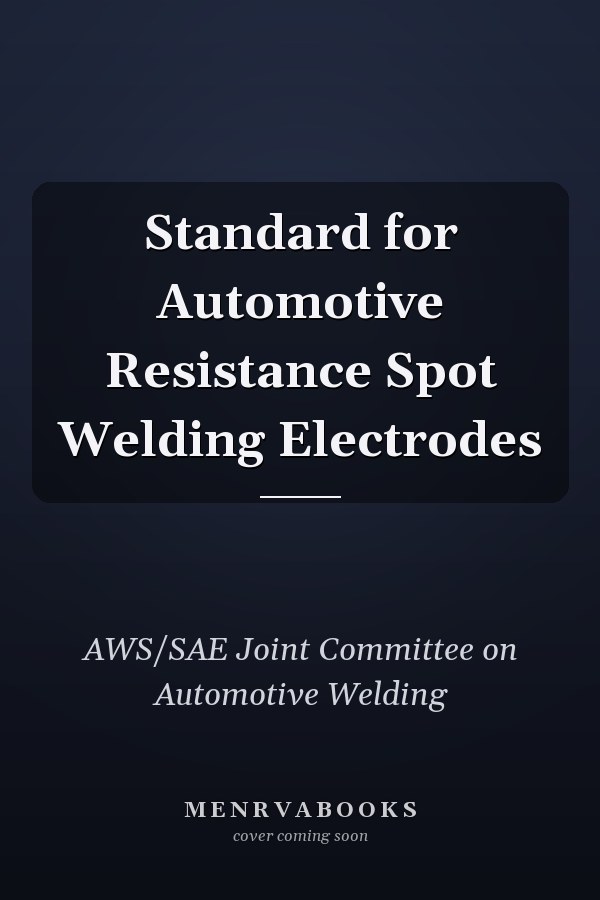 Standard for Automotive Resistance Spot Welding Electrodes