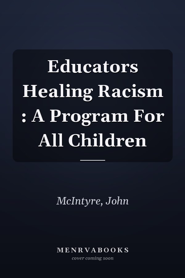 Educators Healing Racism : A Program For All Children