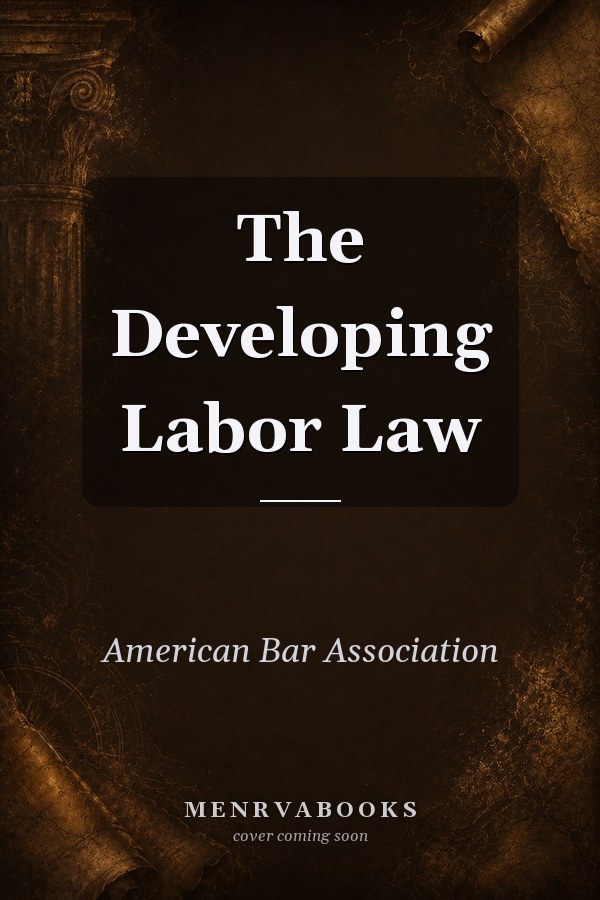 The Developing Labor Law