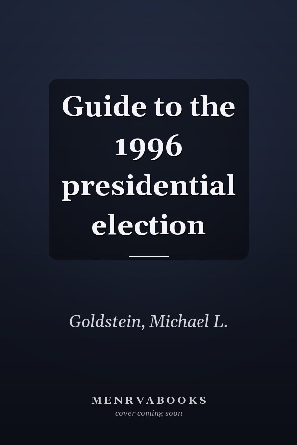 Guide to the 1996 presidential election