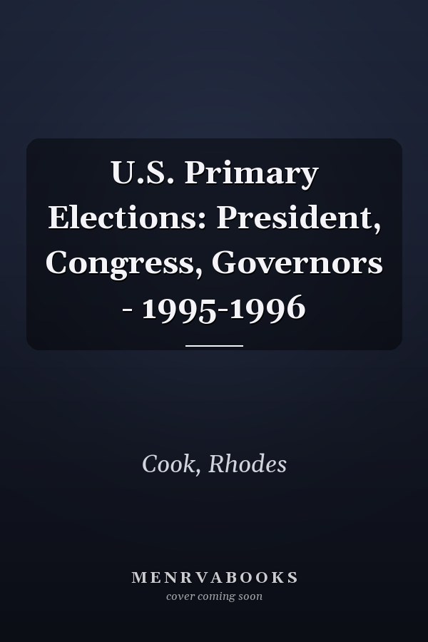 U.S. Primary Elections: President, Congress, Governors - 1995-1996