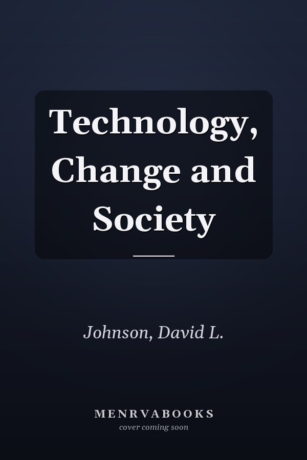 Technology, Change and Society